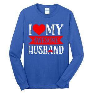 I Love My Awesome Husband Matching Couple Valentine's Day Cute Gift Tall Long Sleeve T-Shirt