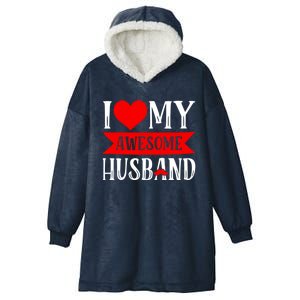 I Love My Awesome Husband Matching Couple Valentine's Day Cute Gift Hooded Wearable Blanket