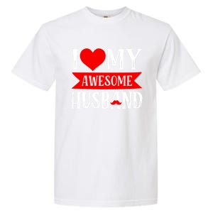 I Love My Awesome Husband Matching Couple Valentine's Day Cute Gift Garment-Dyed Heavyweight T-Shirt