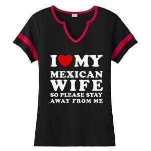 I Love My Mexican Wife So Please Stay Away From Me Hot Wife Ladies Halftime Notch Neck Tee