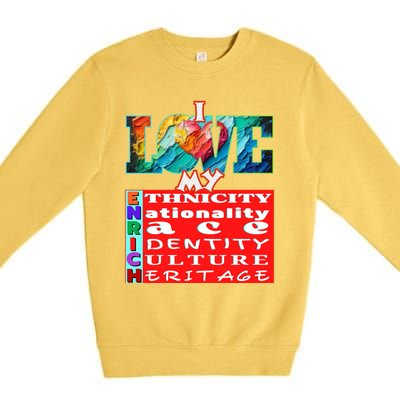 I Love My Enrich Antiracism Inclusion Dei Culture Funny Gift Premium Crewneck Sweatshirt