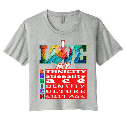 I Love My Enrich Antiracism Inclusion Dei Culture Funny Gift Women's Crop Top Tee