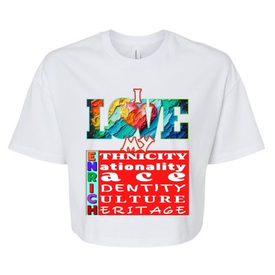 I Love My Enrich Antiracism Inclusion Dei Culture Funny Gift Bella+Canvas Jersey Crop Tee