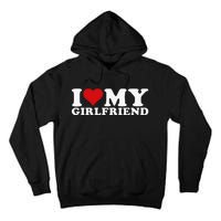 I Love My Girlfriend I Heart My Girlfriend Gf Tall Hoodie