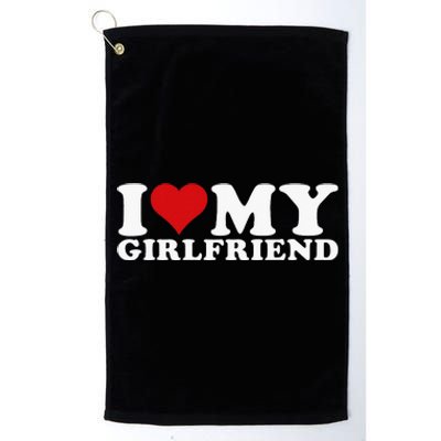 I Love My Girlfriend I Heart My Girlfriend Gf Platinum Collection Golf Towel