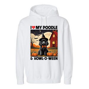 I Love My Poodle And Howloween Halloween Pumpkin Dog Mom Dad Gift Garment-Dyed Fleece Hoodie