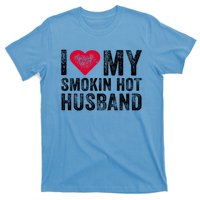 I Love My Smoking Hot Husband Marriage Funny Vintage Gift T-Shirt