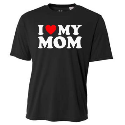 I Love My Mom I Heart My Mom Love My Mom Cooling Performance Crew T-Shirt