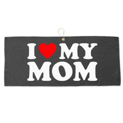 I Love My Mom I Heart My Mom Love My Mom Large Microfiber Waffle Golf Towel