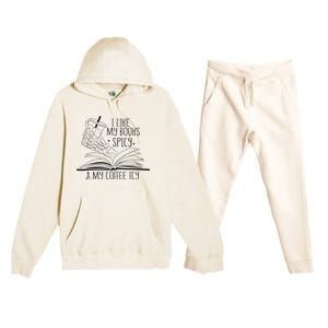 I Like My Books Spicy and My Coffee Icy Skeleton Hand Book Premium Hooded Sweatsuit Set