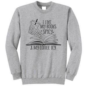 I Like My Books Spicy and My Coffee Icy Skeleton Hand Book Tall Sweatshirt