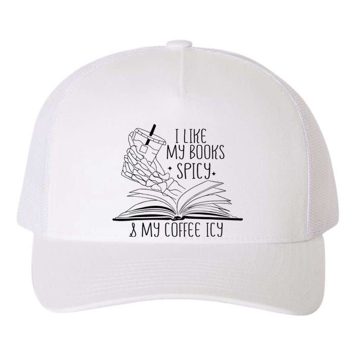 I Like My Books Spicy and My Coffee Icy Skeleton Hand Book Yupoong Adult 5-Panel Trucker Hat