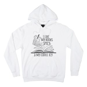 I Like My Books Spicy and My Coffee Icy Skeleton Hand Book Hoodie