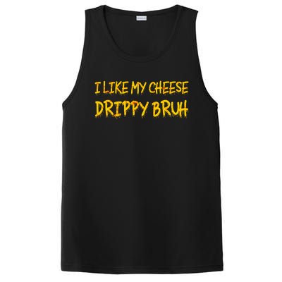 I Like My Cheese Drippy Bruh PosiCharge Competitor Tank