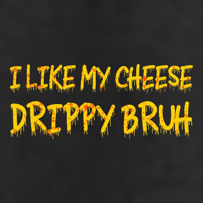 I Like My Cheese Drippy Bruh Golf Towel