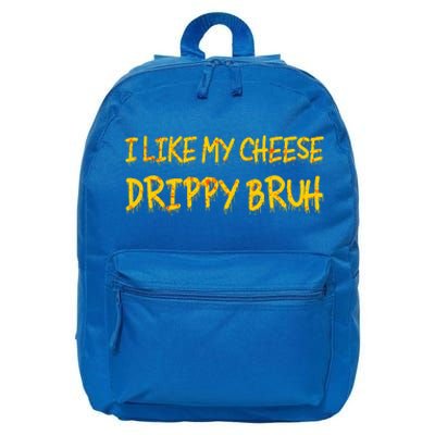 I Like My Cheese Drippy Bruh 16 in Basic Backpack