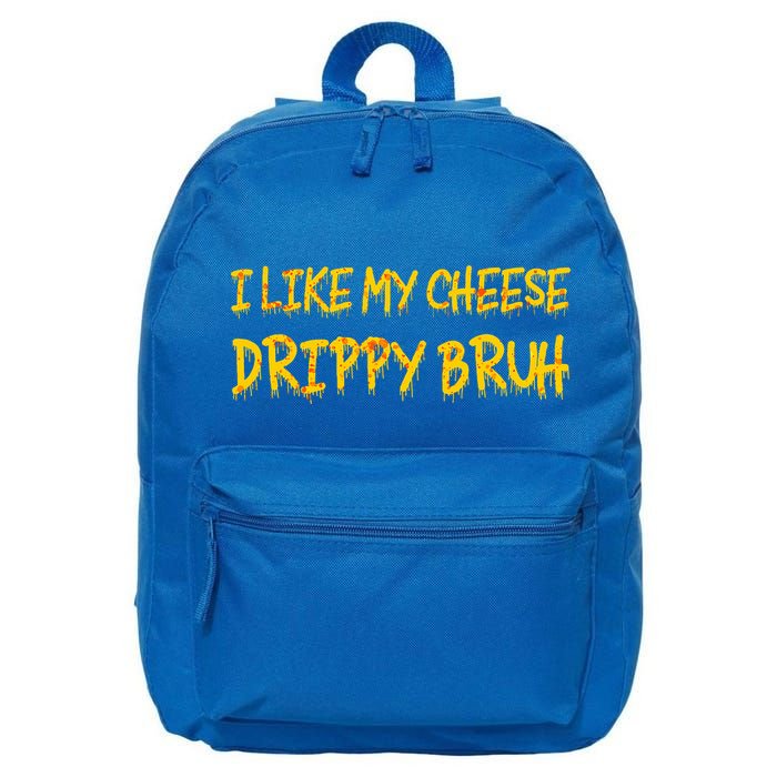 I Like My Cheese Drippy Bruh 16 in Basic Backpack