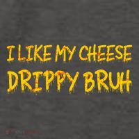 I Like My Cheese Drippy Bruh Vector Backpack