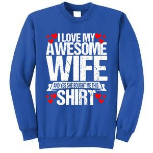 I Love My Awesome Wife Valentines Day Great Gift Tall Sweatshirt