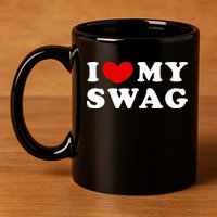 I Love My Swag I Heart My Swag 11oz C Handle Ceramic Mug