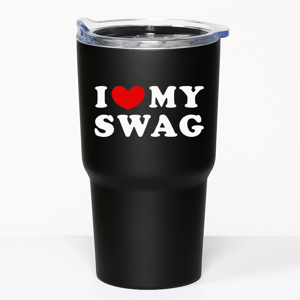 I Love My Swag I Heart My Swag Tumbler