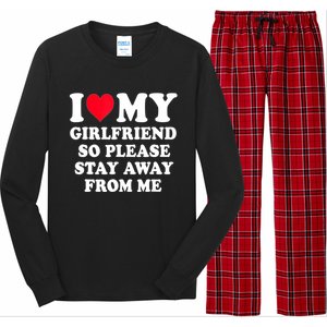 I Love My Girlfriend So Please Stay Away From Me Funny Gift Long Sleeve Pajama Set