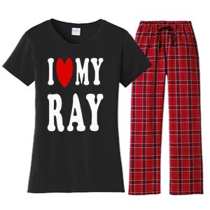 I Love My Ray I Heart My Ray Women's Flannel Pajama Set