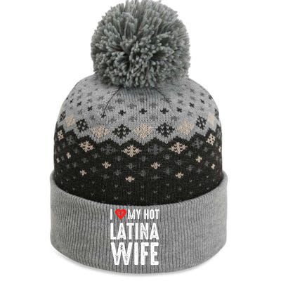 I Love My Hot Latina Wife Cool Gift The Baniff Cuffed Pom Beanie