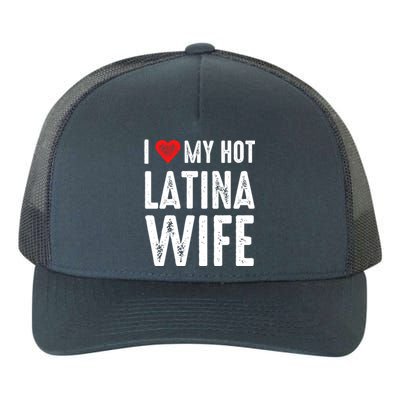 I Love My Hot Latina Wife Cool Gift Yupoong Adult 5-Panel Trucker Hat