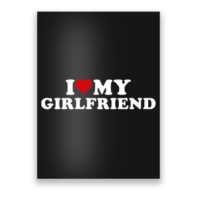 I Love My Hot Girlfriend I Heart My Hot Girlfriend Gf Poster