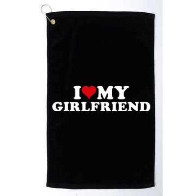 I Love My Hot Girlfriend I Heart My Hot Girlfriend Gf Platinum Collection Golf Towel