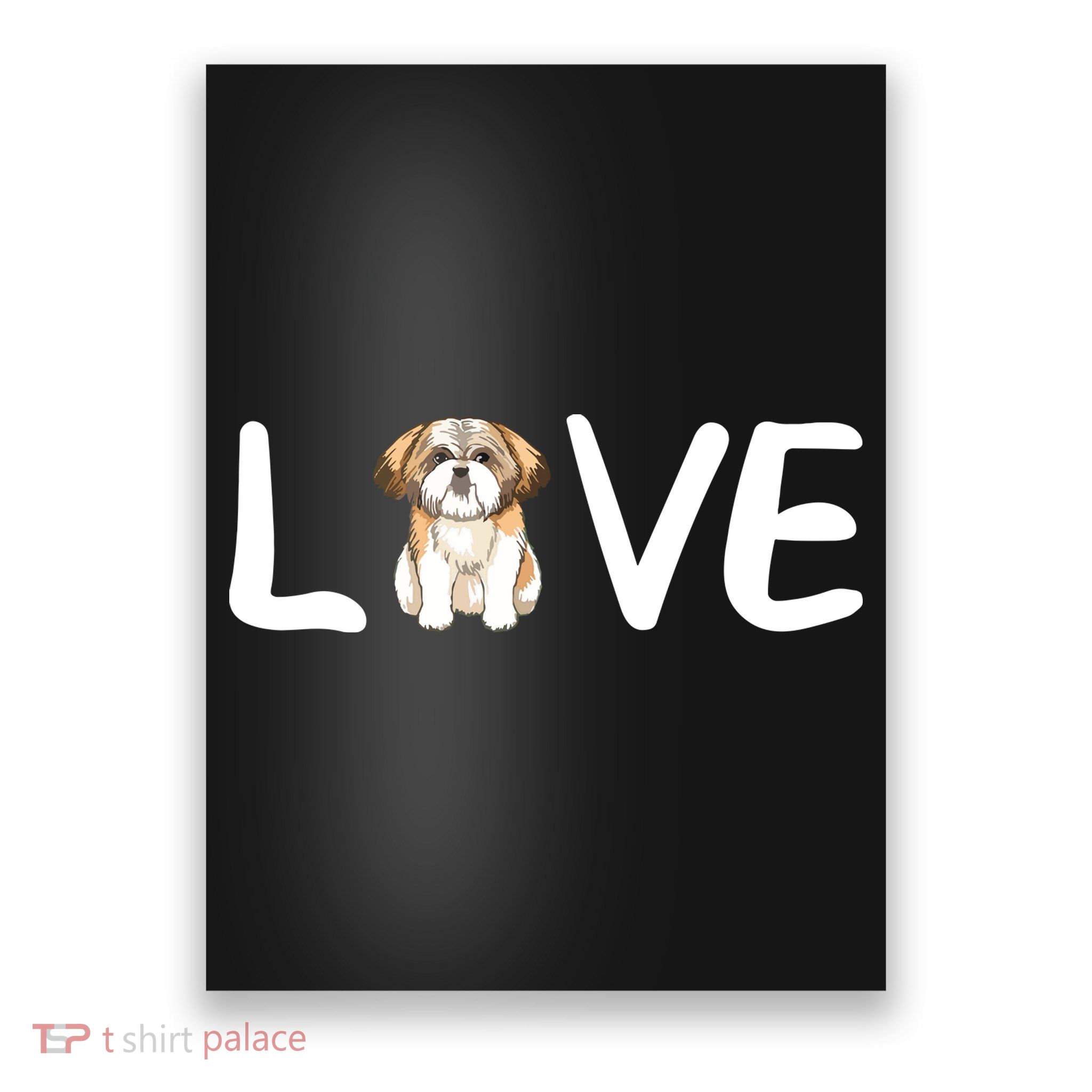 I Love My Shih Tzu Dog Shih Tzu Heart Shih Tzu Love Poster