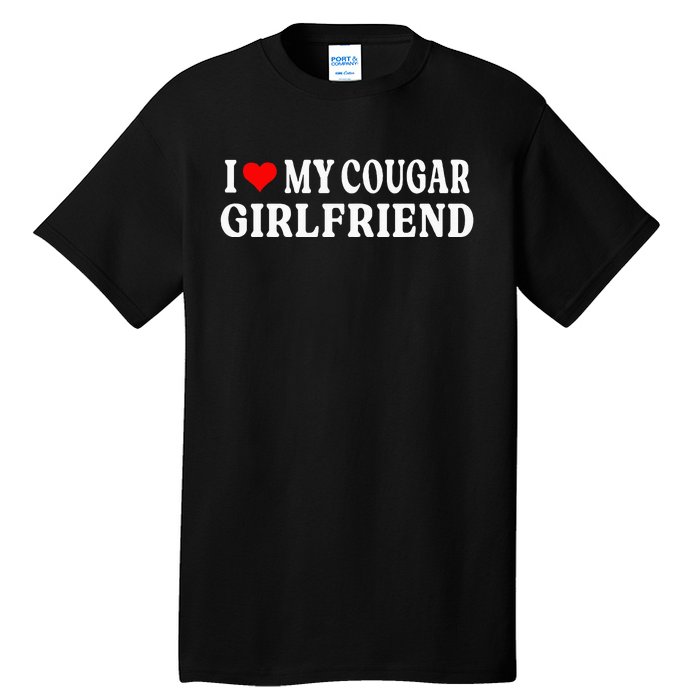 I Love My Cougar Girlfriend I Heart My Cougar Girlfriend GF Tall T-Shirt