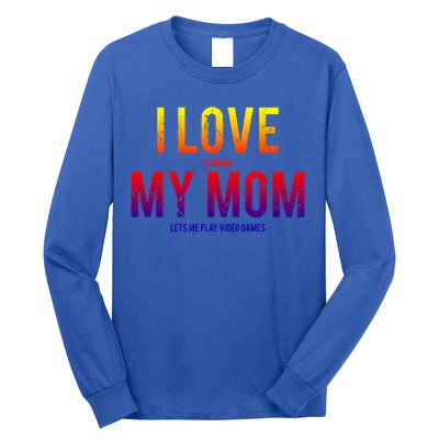 I Love My Mom Funny Sarcastic Video Games Gift Tee Long Sleeve Shirt