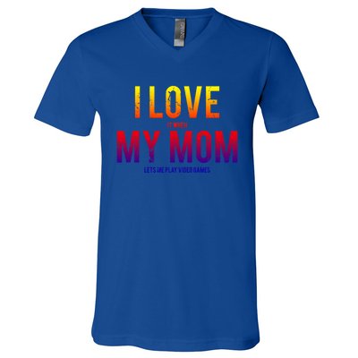 I Love My Mom Funny Sarcastic Video Games Gift Tee V-Neck T-Shirt