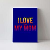 I Love My Mom Funny Sarcastic Video Games Gift Tee Canvas