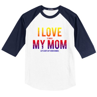 I Love My Mom Funny Sarcastic Video Games Gift Tee Baseball Sleeve Shirt