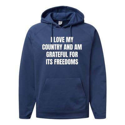 I Love My Country And Am Grateful For Its Freedoms Gift Performance Fleece Hoodie