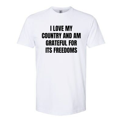 I Love My Country And Am Grateful For Its Freedoms Gift Softstyle CVC T-Shirt