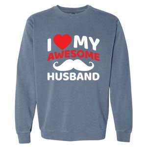 I Love My Awesome Husband Matching Outfits Valentines Day Gift Garment-Dyed Sweatshirt