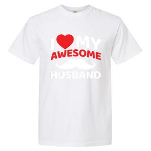 I Love My Awesome Husband Matching Outfits Valentines Day Gift Garment-Dyed Heavyweight T-Shirt