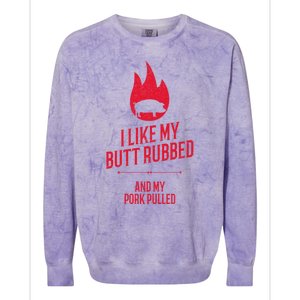 I Like My Butt Rubbed And My Pork Pulled Funny Bbq Dad Joke Cool Gift Colorblast Crewneck Sweatshirt