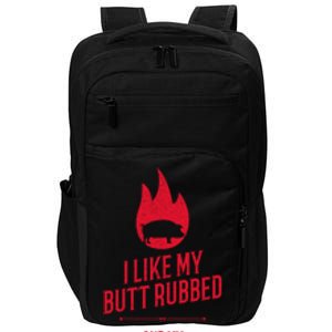 I Like My Butt Rubbed And My Pork Pulled Funny Bbq Dad Joke Cool Gift Impact Tech Backpack