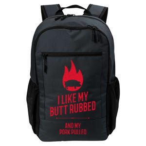 I Like My Butt Rubbed And My Pork Pulled Funny Bbq Dad Joke Cool Gift Daily Commute Backpack