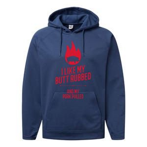 I Like My Butt Rubbed And My Pork Pulled Funny Bbq Dad Joke Cool Gift Performance Fleece Hoodie