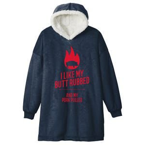 I Like My Butt Rubbed And My Pork Pulled Funny Bbq Dad Joke Cool Gift Hooded Wearable Blanket