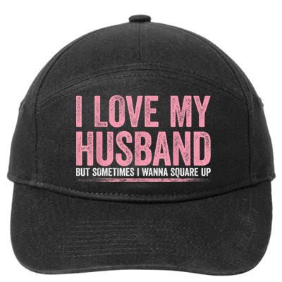I Love My Husband But Sometimes I Wanna Square Up Vintage 7-Panel Snapback Hat