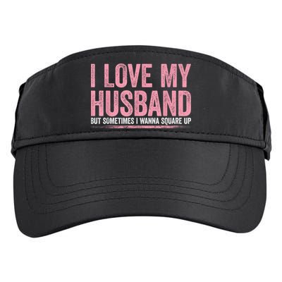 I Love My Husband But Sometimes I Wanna Square Up Vintage Adult Drive Performance Visor