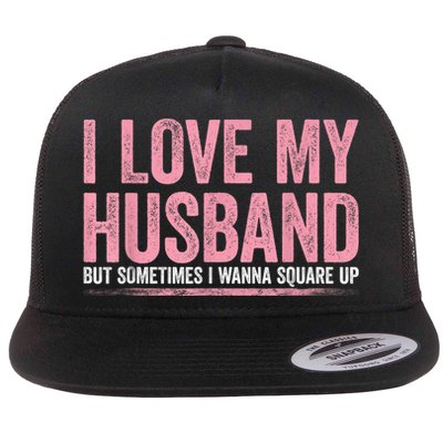 I Love My Husband But Sometimes I Wanna Square Up Vintage Flatbill Hat