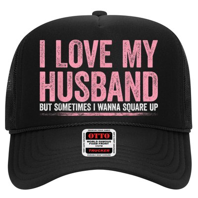 I Love My Husband But Sometimes I Wanna Square Up Vintage Trucker Hat